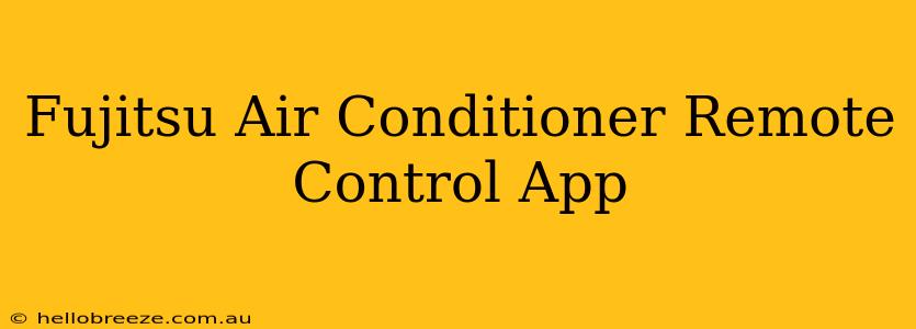 Fujitsu Air Conditioner Remote Control App