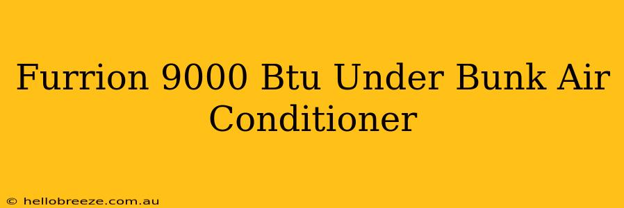 Furrion 9000 Btu Under Bunk Air Conditioner