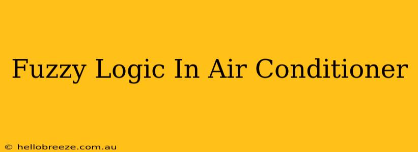 Fuzzy Logic In Air Conditioner