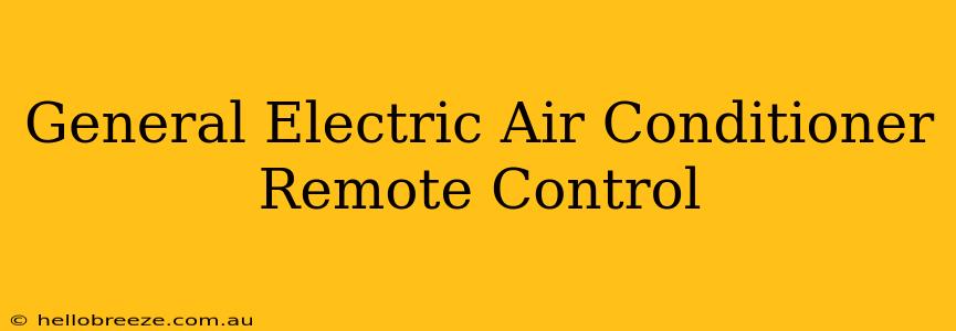 General Electric Air Conditioner Remote Control