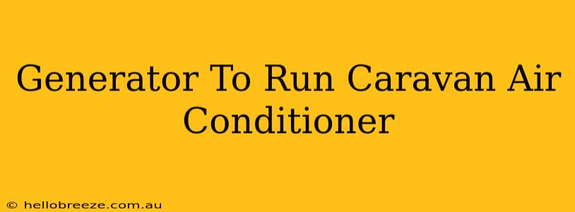 Generator To Run Caravan Air Conditioner