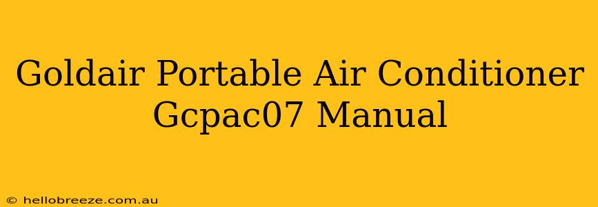 Goldair Portable Air Conditioner Gcpac07 Manual