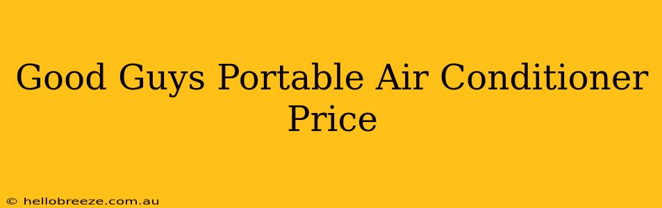 Good Guys Portable Air Conditioner Price