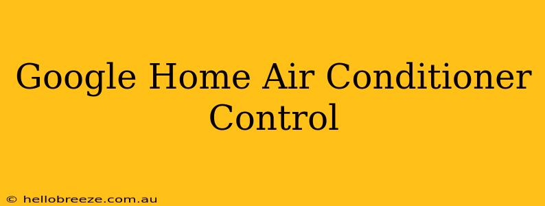 Google Home Air Conditioner Control