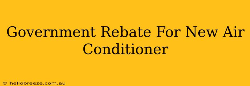 Government Rebate For New Air Conditioner