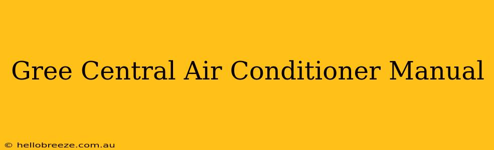 Gree Central Air Conditioner Manual