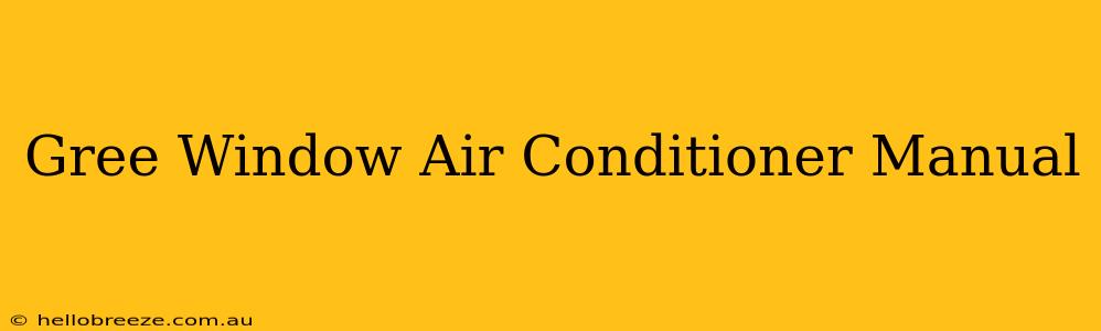 Gree Window Air Conditioner Manual