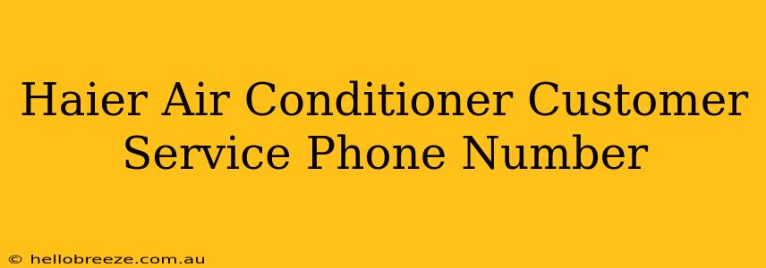 Haier Air Conditioner Customer Service Phone Number