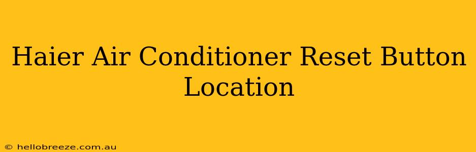 Haier Air Conditioner Reset Button Location