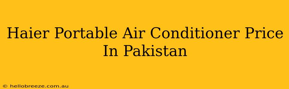 Haier Portable Air Conditioner Price In Pakistan