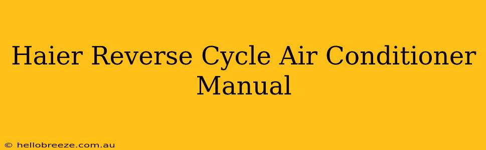 Haier Reverse Cycle Air Conditioner Manual