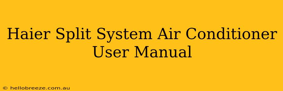 Haier Split System Air Conditioner User Manual