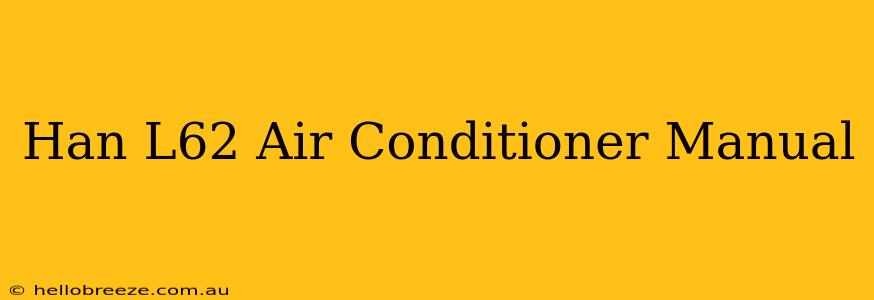 Han L62 Air Conditioner Manual