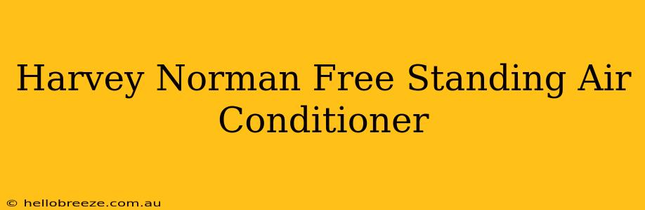 Harvey Norman Free Standing Air Conditioner