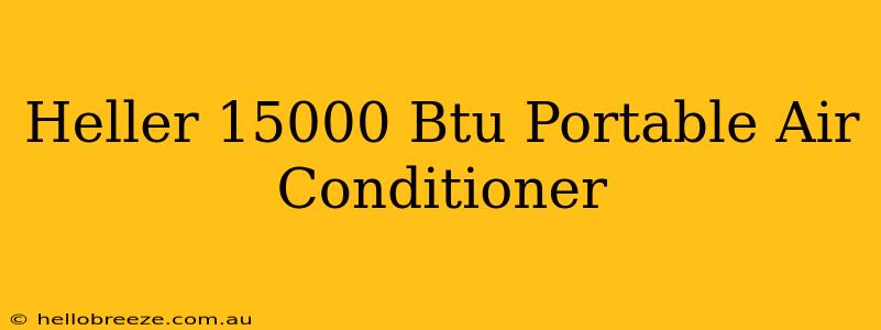 Heller 15000 Btu Portable Air Conditioner