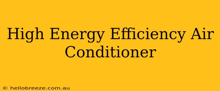 High Energy Efficiency Air Conditioner