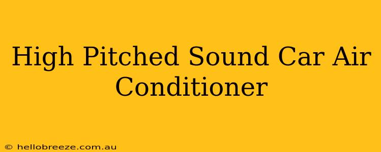 High Pitched Sound Car Air Conditioner