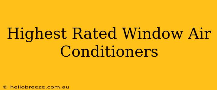 Highest Rated Window Air Conditioners