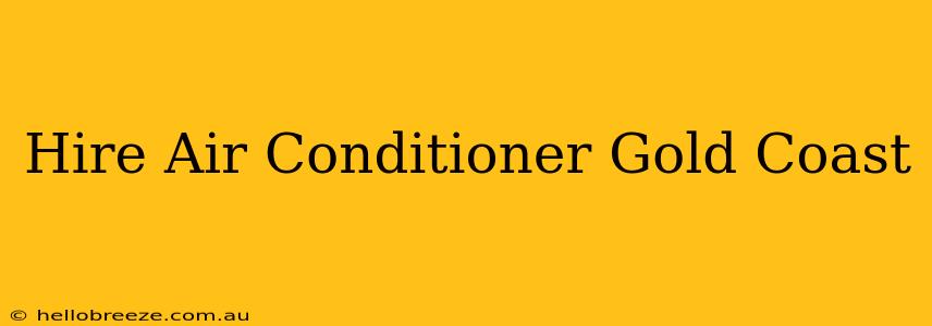 Hire Air Conditioner Gold Coast