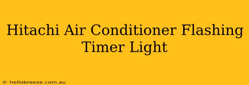 Hitachi Air Conditioner Flashing Timer Light