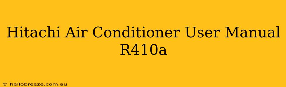 Hitachi Air Conditioner User Manual R410a