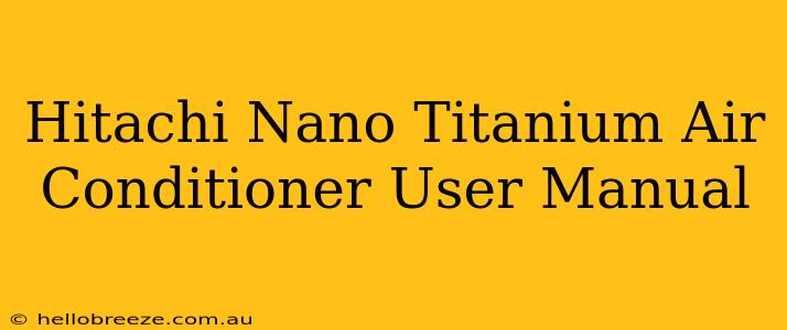 Hitachi Nano Titanium Air Conditioner User Manual