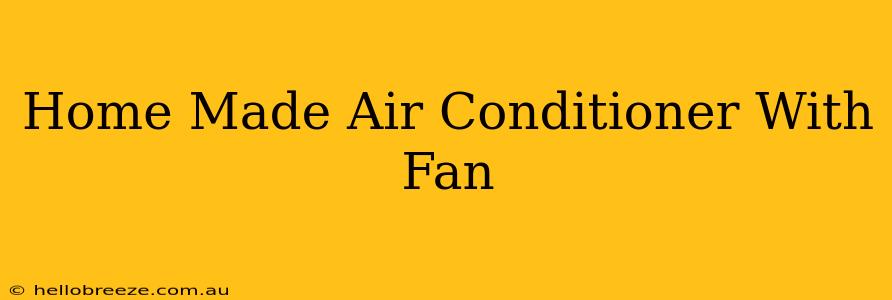 Home Made Air Conditioner With Fan