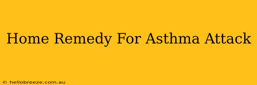 Home Remedy For Asthma Attack