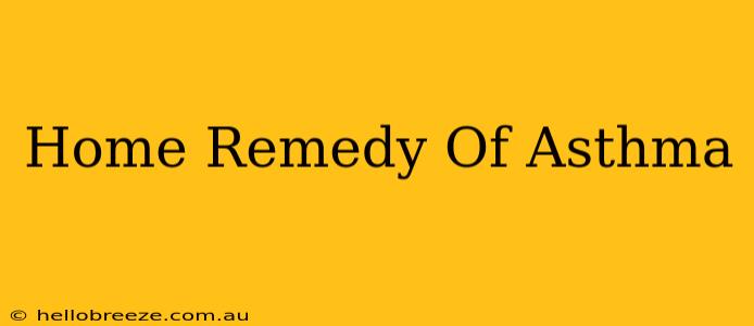 Home Remedy Of Asthma