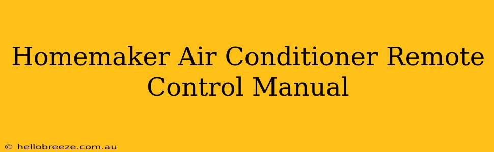 Homemaker Air Conditioner Remote Control Manual