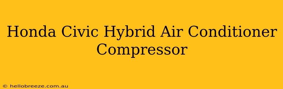 Honda Civic Hybrid Air Conditioner Compressor