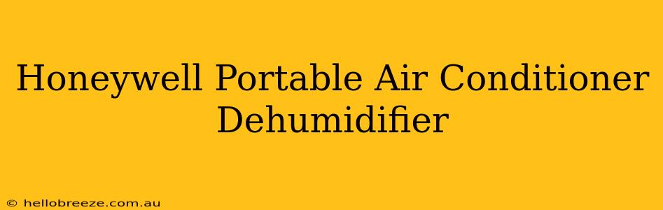 Honeywell Portable Air Conditioner Dehumidifier