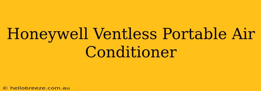 Honeywell Ventless Portable Air Conditioner