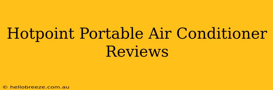 Hotpoint Portable Air Conditioner Reviews