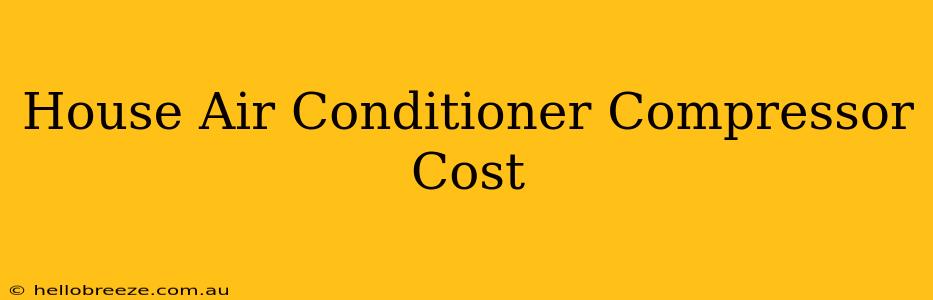 House Air Conditioner Compressor Cost