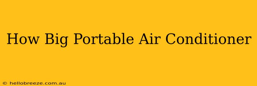 How Big Portable Air Conditioner