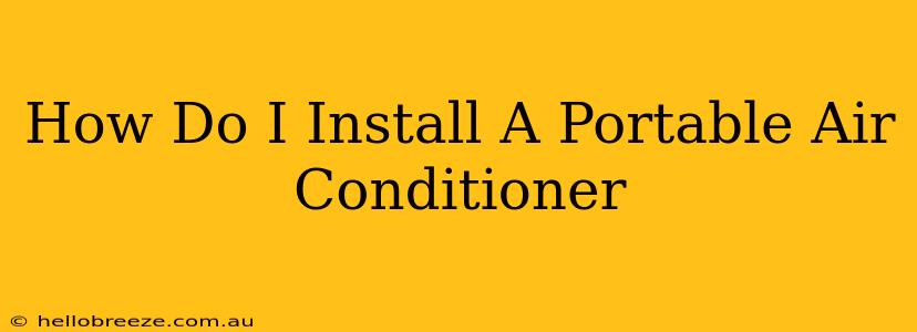 How Do I Install A Portable Air Conditioner