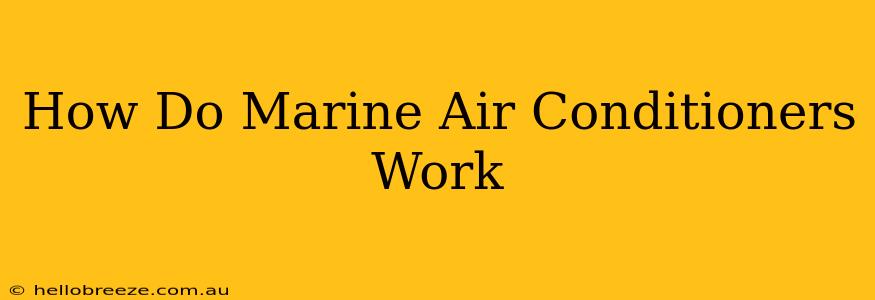 How Do Marine Air Conditioners Work