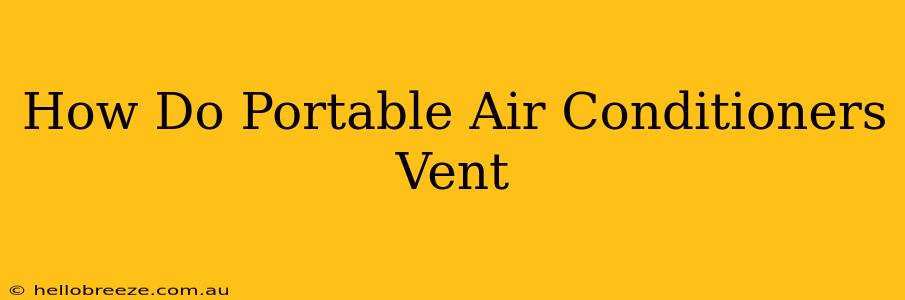 How Do Portable Air Conditioners Vent