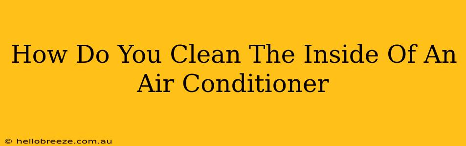 How Do You Clean The Inside Of An Air Conditioner