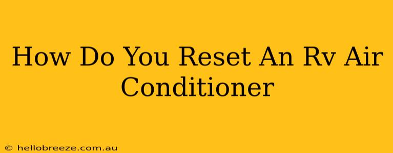 How Do You Reset An Rv Air Conditioner