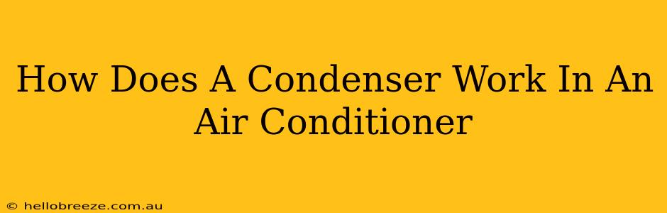 How Does A Condenser Work In An Air Conditioner