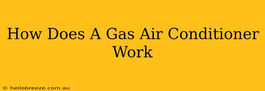 How Does A Gas Air Conditioner Work