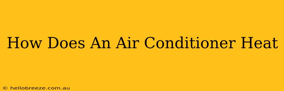 How Does An Air Conditioner Heat