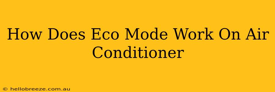 How Does Eco Mode Work On Air Conditioner