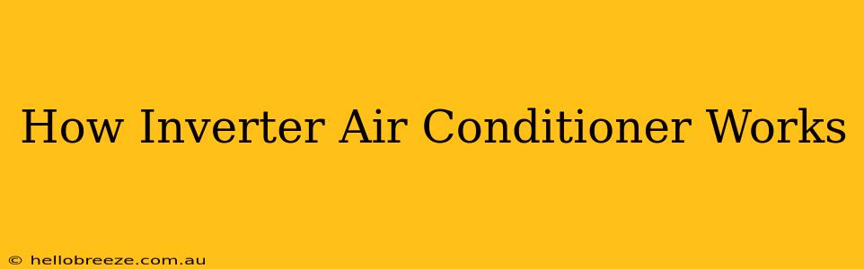 How Inverter Air Conditioner Works