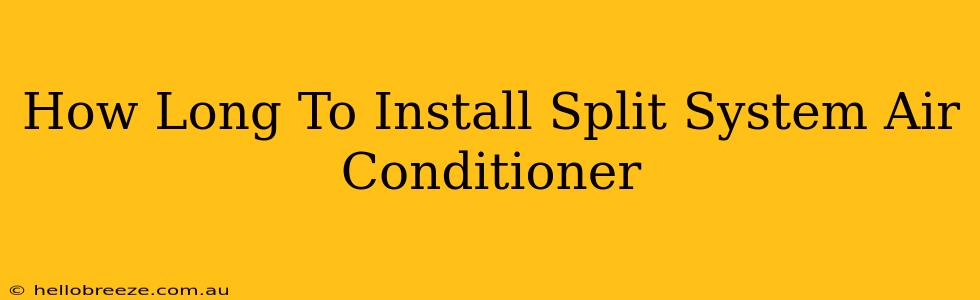 How Long To Install Split System Air Conditioner