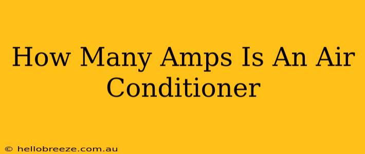 How Many Amps Is An Air Conditioner