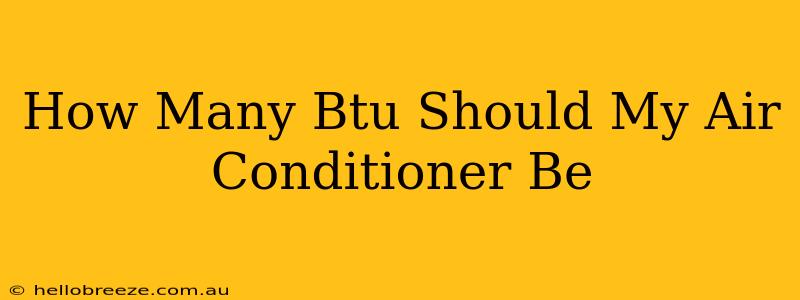 How Many Btu Should My Air Conditioner Be