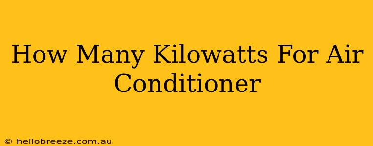 How Many Kilowatts For Air Conditioner